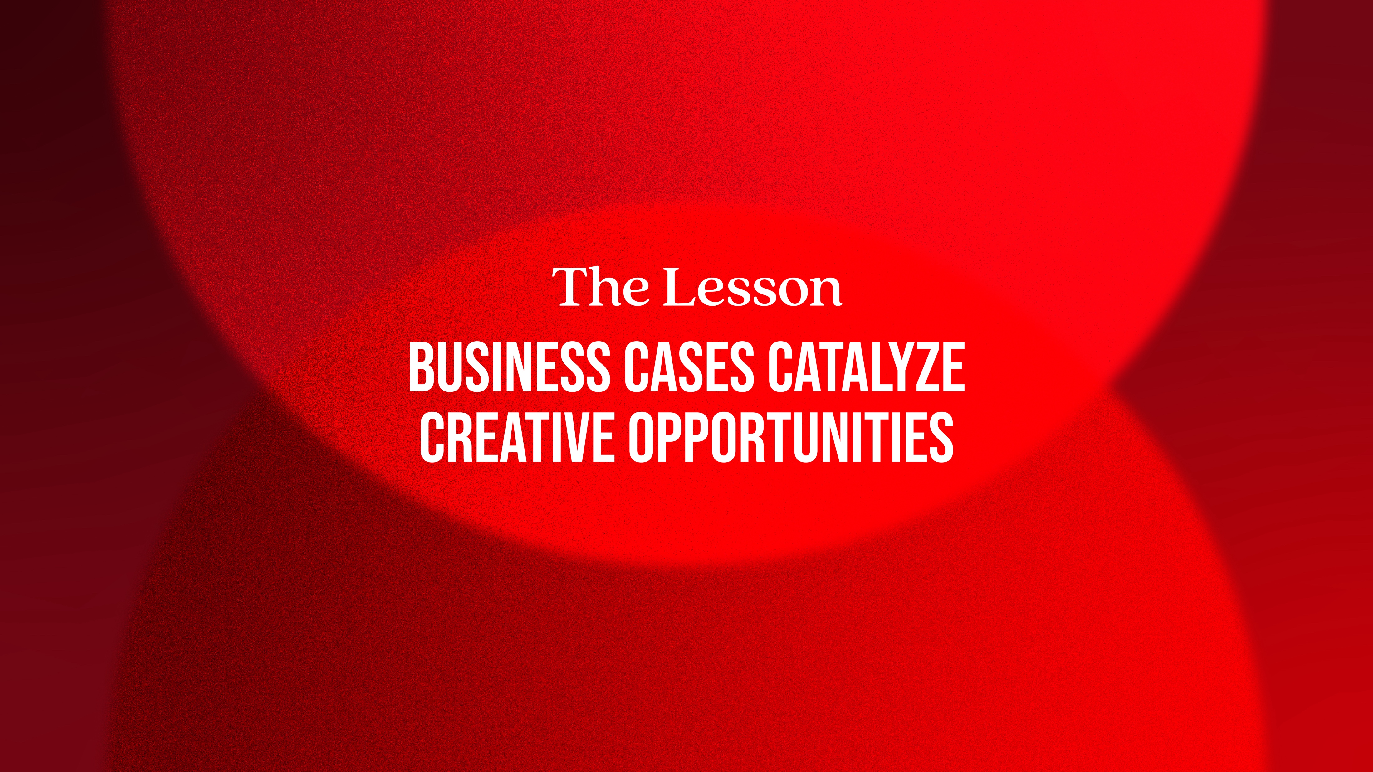 Slide from the Pulse Deck: 'The Lesson: Business Cases Catalyze Creative Opportunities'